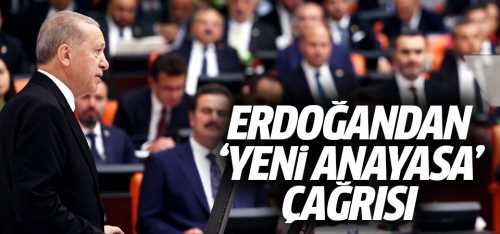 Başkan Erdoğan'dan 'yeni anayasa' çağrısı