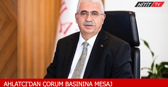 Ahlatçı'dan Çorum Basınına Mesaj