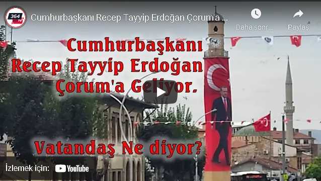 CB: Erdoğan'ın Çorum ziyareti öncesi Çorumluların düşüncesini sorduk!