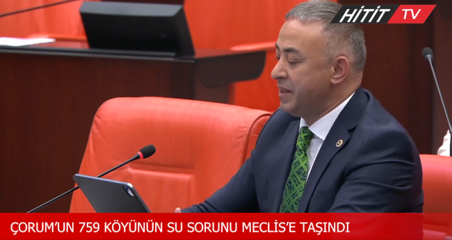 CHP Çorum Milletvekili Mehmet Tahtasız, şehrin sorunlarını Meclise taşıdı