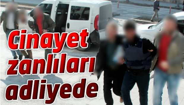 Cinayet Zanlıları Adliyeye Çıkarıldı