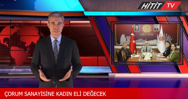 Çorum Sanayisine Kadın Eli Değecek!