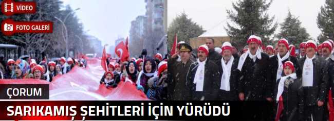 ÇORUM SARIKAMIŞ ŞEHİTLERİ İÇİN YÜRÜDÜ