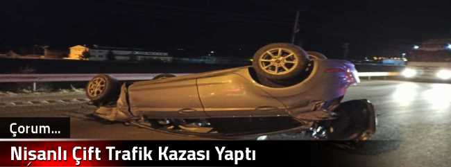 Nişanlı Çift Trafik Kazası Yaptı