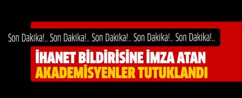 "Bu suça ortak olmayacağız" başlıklı bildiriye imza attıktan sonra bildirinin arkasında olduklarına dair açıklama yaptıkları öne sürülen akademisyenler tutuklandı