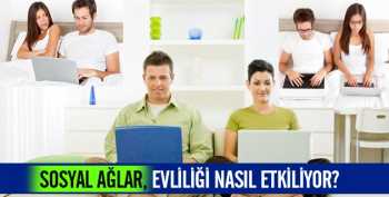 "Evlilikte sosyal ağları yok sayamazsınız"