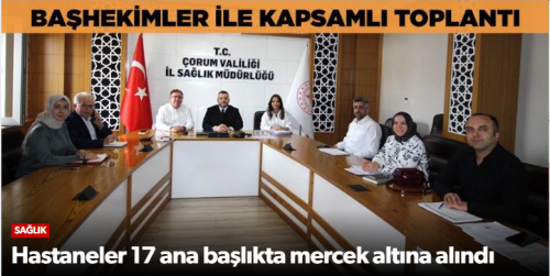 “Sağlık Tesisleri Değerlendirme Standartları Kapsamında Hastaneler Masaya Yatırıldı”
