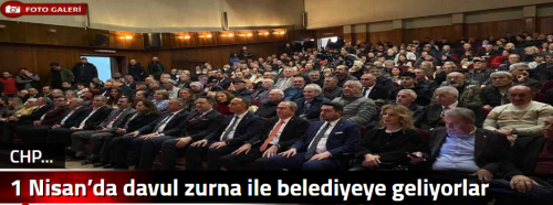 1 Nisan’da davul zurna ile belediyeye geliyorlar