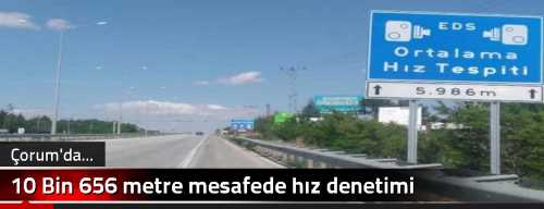 10 Bin 656 metre mesafede hız denetimi