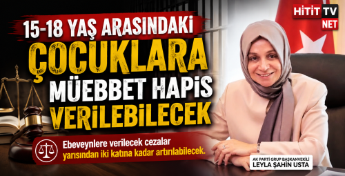 15-18 Yaş Arasındaki Çocuklara Müebbet Hapis Verilebilecek!