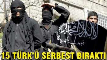 15 Türk serbest bırakıldı