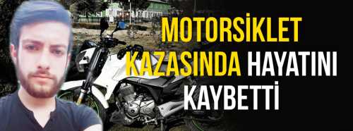 19 Yaşındaki Genç Motorsiklet Kazasında Hayatını Kaybetti
