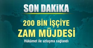 HÜKÜMET 200 BİN İŞCİYLE EL SIKIŞTI