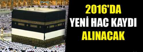 2016 Hac başvurularında Yeni kayıt  Alınacak