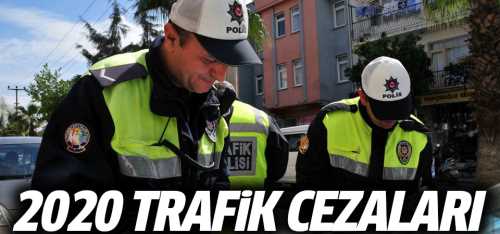 2020 Yılın trafik cezaları belli oldu