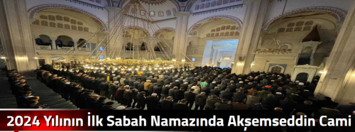 2024 Yılının İlk Sabah Namazında Akşemseddin Cami doldu taştı