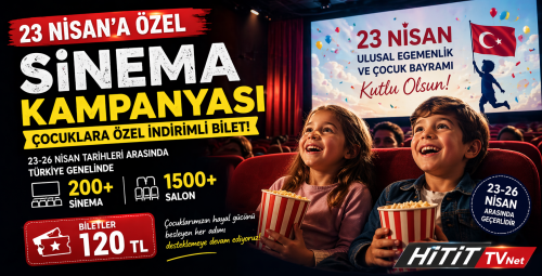 23 NİSAN’A ÖZEL SİNEMA KAMPANYASI