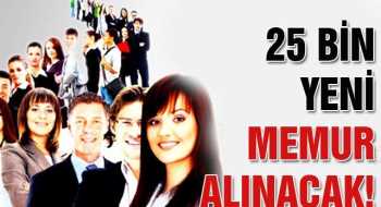 25 bin yeni Memur alınacak