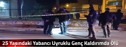 25 Yaşındaki Yabancı Uyruklu Genç Kaldırımda Ölü Bulundu!