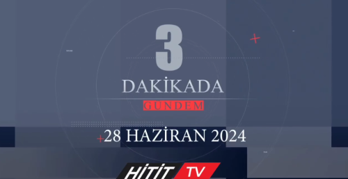 28.06.2024 Cuma Günün Önce Çıkan Haber Turu