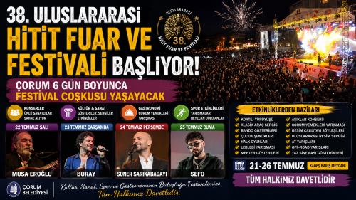 38. Uluslararası Hitit Fuar ve Festivali Başlıyor! Çorum 6 Gün Boyunca Festival Coşkusu Yaşayacak