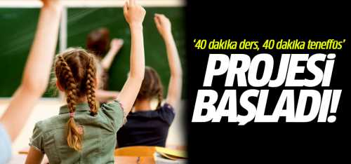 40 dakika ders 40 dakika teneffüs
