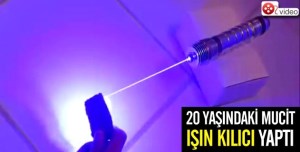 IŞIN KILICI GERÇEK OLDU