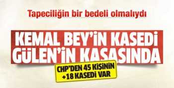 45 CHP’linin kaseti Gülen’in kontrolünde iddiası