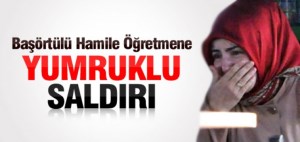 Antalya’da Başörtülü Öğretmene Yapılan Çirkin Saldırıyı Kınıyoruz