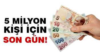 5 milyon kişi Gelir testi için son gün 30 Eylül 