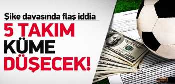 5 takım küme düşecek !