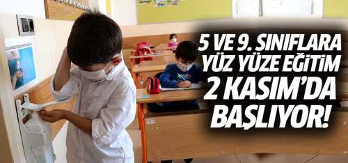 5 ve 9. sınıflara yüz yüze eğitim 2 Kasım'da