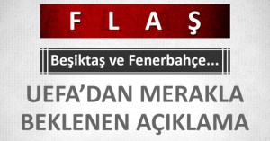 FENER VE BEŞİKTAŞ İÇİN UEFA KARARINI VERDİ