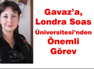 Gavaz’a, Londra Soas Üniversitesi’nden Önemli Görev