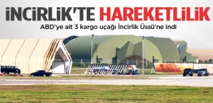 Adana İncirlik'te askeri hareketlilik