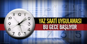 SAATLER 1 SAAT İLERİ ALINACAK