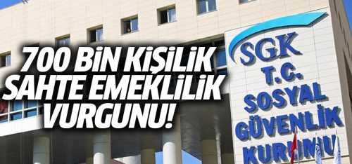 700 bin kişi 'sahte emekli' oldu