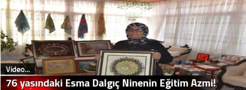 76 yaşındaki Esma Dalgıç Ninenin Eğitim Azmi!