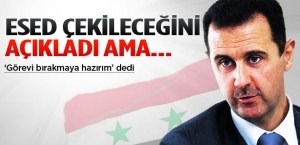 ESED GÖREVİ BIRAKMAYA HAZIRIM DEDİ