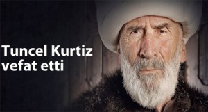 Ünlü sanatçı Tuncel Kurtiz, 77 yaşında hayatını kaybetti.