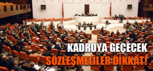 SÖZLEŞMELİLERİN GÖZÜ KULAĞI BU HABER ! 