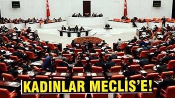 81 İl'den Kadınlar bu seçim'de Meclis’te