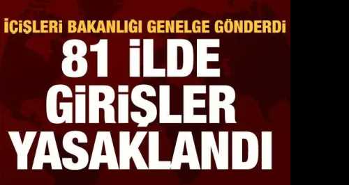 81 iLde Girişler Yasaklandı