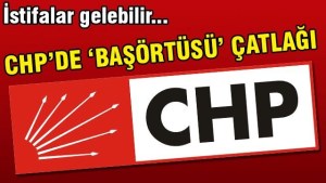 CHP'nin Danıştay'a başörtüsü iptali partide sıkıntı yarattı