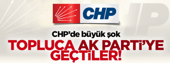 83 kişi CHP'den AK Parti'ye geçti