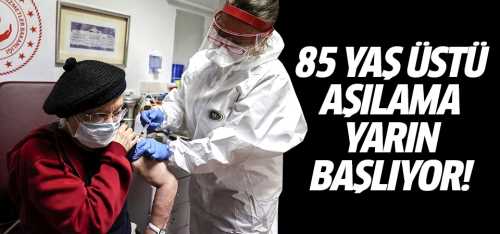 85 Yaş üzerindeki vatandaşlarımızın aşılması başladı