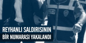 REYHANLI'NIN 1 NUMARASI YAKALANDI