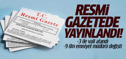 9 İL'in Yeni İL Emniyet Müdürleri atandı