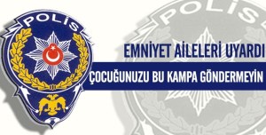 Emniyet Genel Müdürlüğünden ailelere çok önemli uyarı