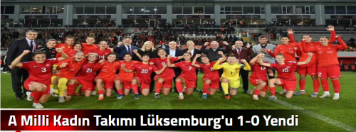 A Milli Kadın Takımı Lüksemburg'u 1-0 Yendi